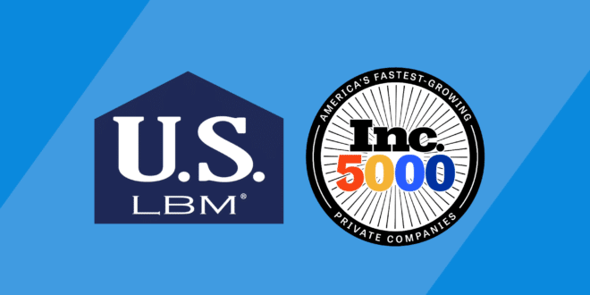 US LBM RECOGNIZED AS ONE OF AMERICA’S FASTEST-GROWING PRIVATE COMPANIES
